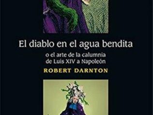 Diablo en el agua bendita o el arte de la calumnia de Luis XIV a Napoleón, El