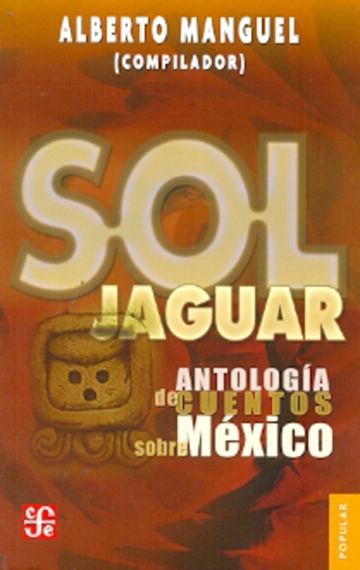 Sol jaguar. Antología de cuentos sobre México