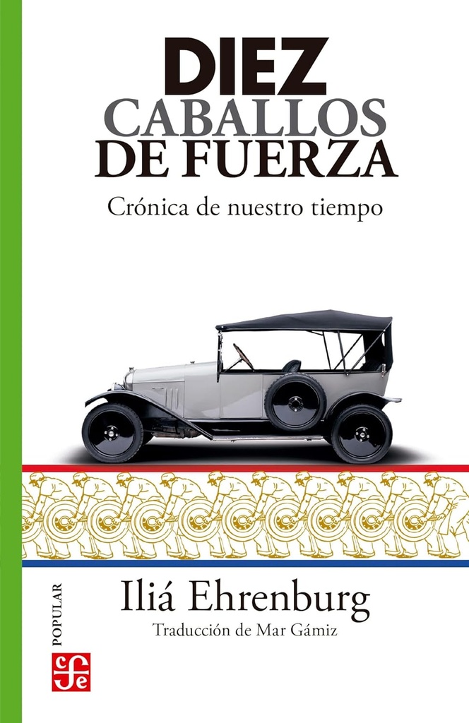 Diez caballos de fuerza. Crónica de nuestro tiempo