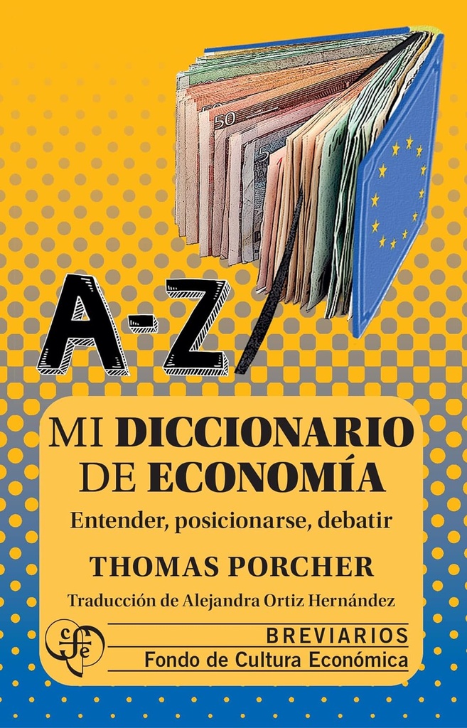 Mi diccionario de economía. Entender, posicionarse, deb