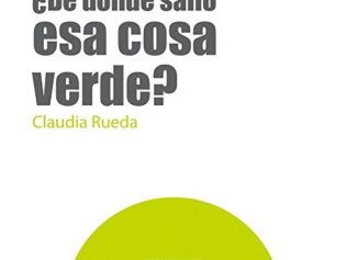 De dónde salió esa cosa verde?