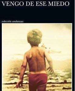 Vengo de ese miedo