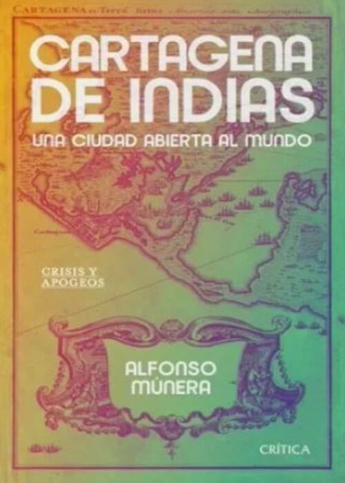 Cartagena de indias, una ciudad abierta al mundo