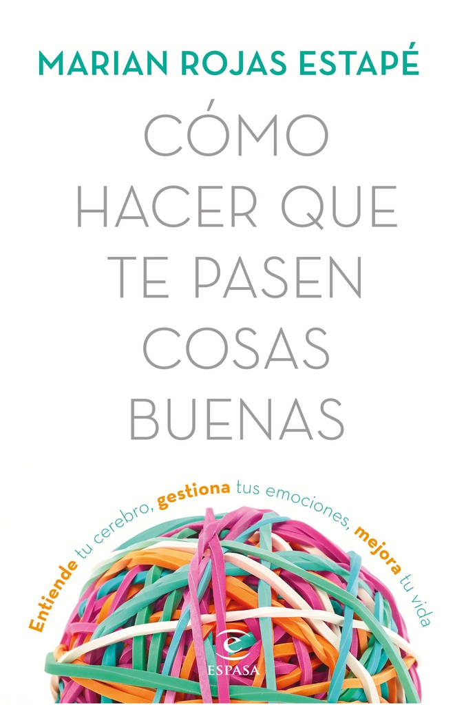Cómo hacer que te pasen cosas buenas (Edición actu