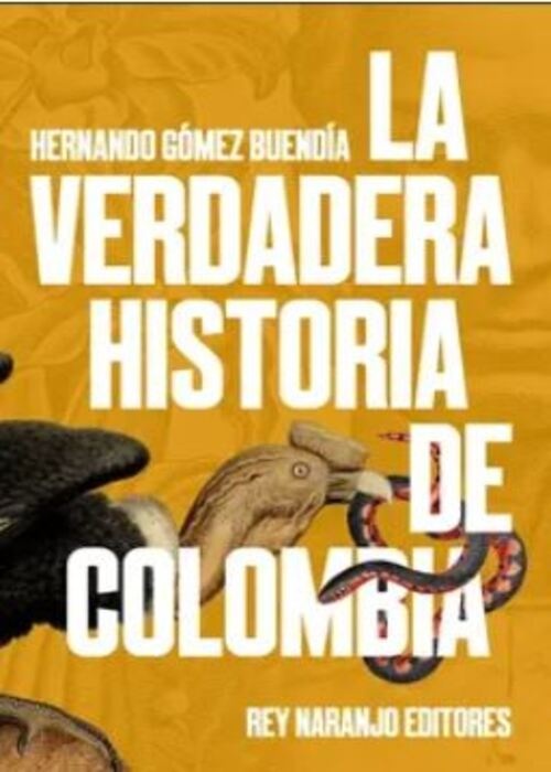 LA VERDADERA HISTORIA DE COLOMBIA