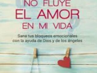 POR QUE NO FLUYE EL AMOR EN MI VIDA