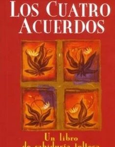 CUATRO ACUERDOS, LOS