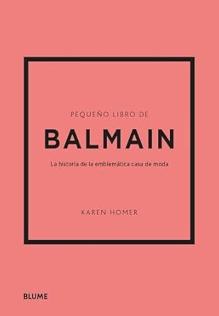 PEQUEÑO LIBRO DE BALMAN: Historia de la emblematica casa de moda