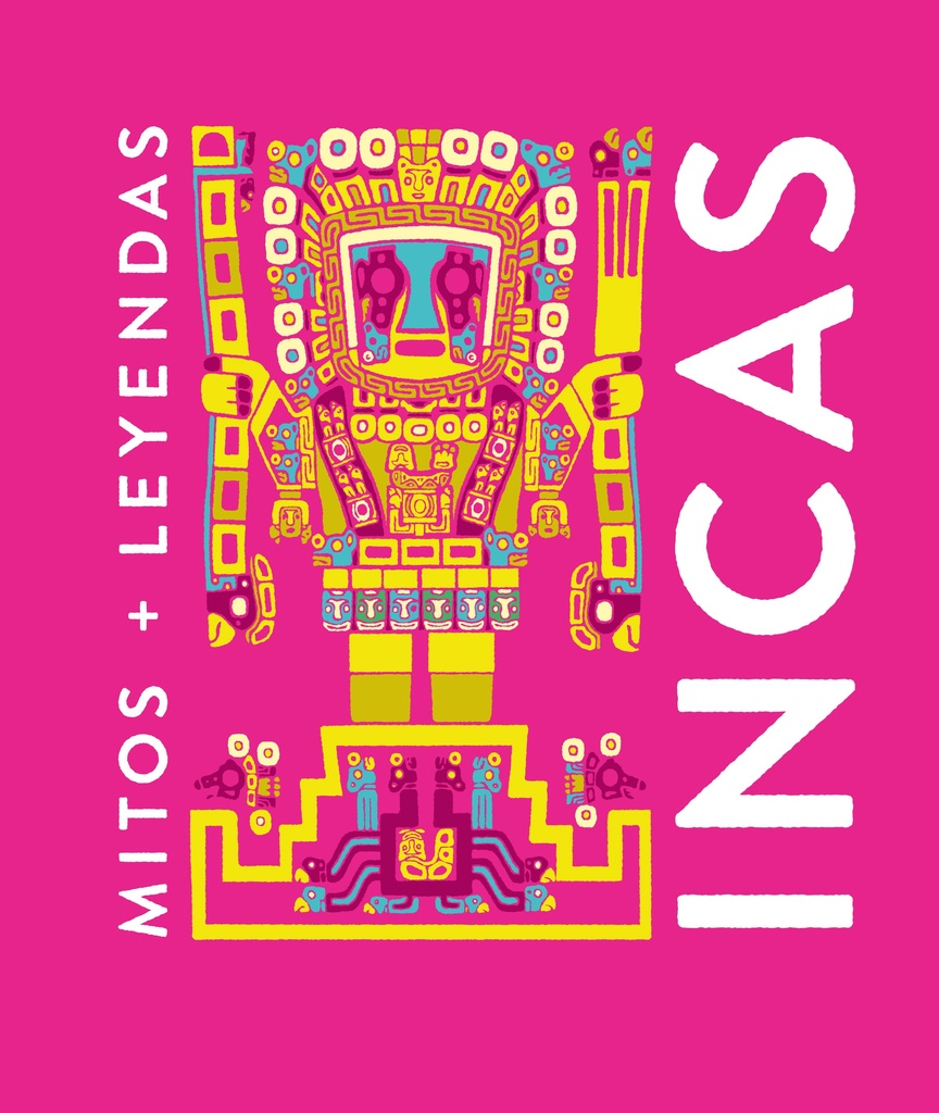 MITOS + LEYENDAS INCAS   Alm