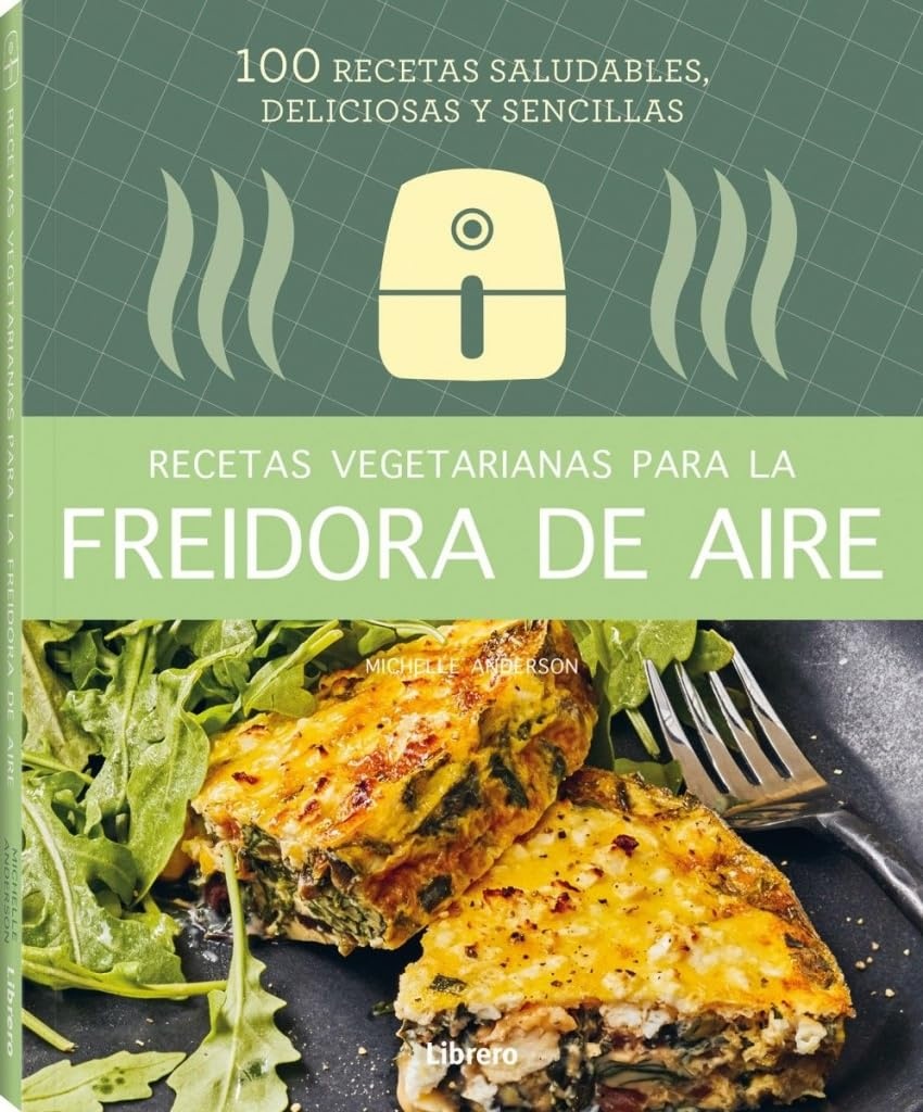 RECETAS VEGETARIANAS PARA LA FREIDORA DE AIRE