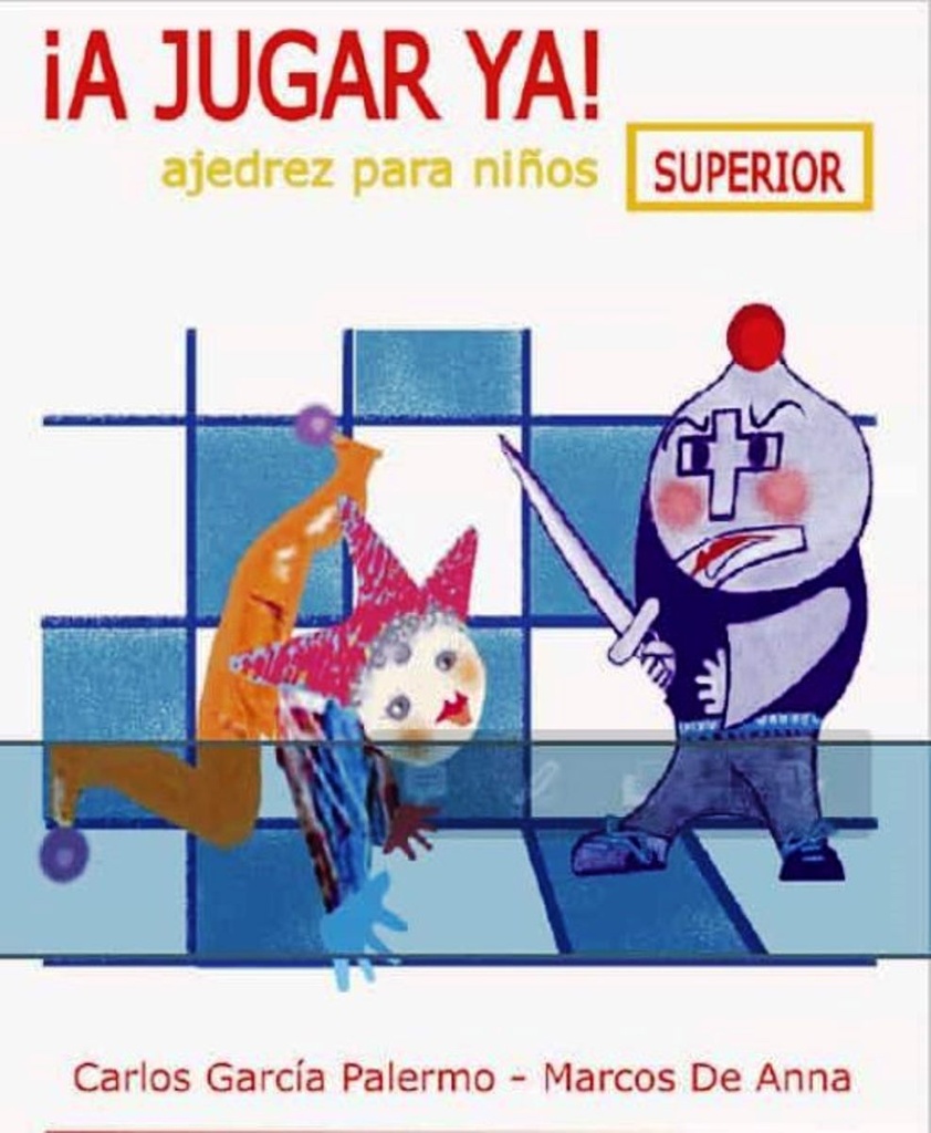 ¡A JUGAR YA! AJEDREZ PARA NIÑOS. SUPERIOR