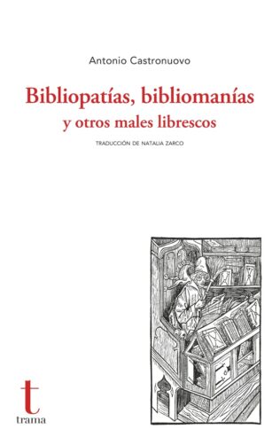 BIBLIOPATIAS BIBLIOMANIAS Y OTROS MALES LIBRESCOS