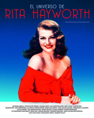 UNIVERSO DE RITA HAYWORTH (EL): En el centenario de Rita Hayworth, llega el libro definitivo de la d