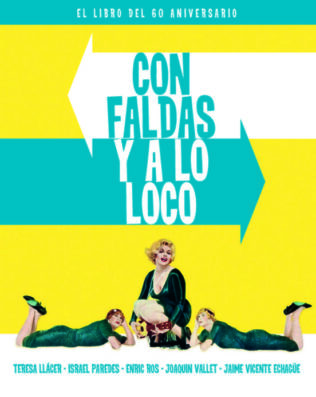 CON FALDAS A LO LOCO: El libro celebra el 60 aniversario del mítico film Con faldas y a lo loco . Ci