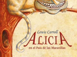 ALICIA EN EL PAIS DE LAS MARAVILLAS / A TRAVES DEL ESPEJO Y LO QUE ALICIA ENCONTRO ALLI