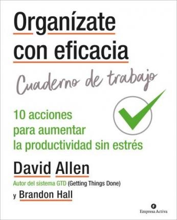 ORGANIZATE CON EFICACIA-CUADERNO DE TRABAJO