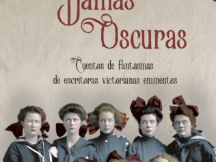 DAMAS OSCURAS CUENTOS DE FANTASMAS DE ESCRITORAS VICTORIANAS EMINENTES