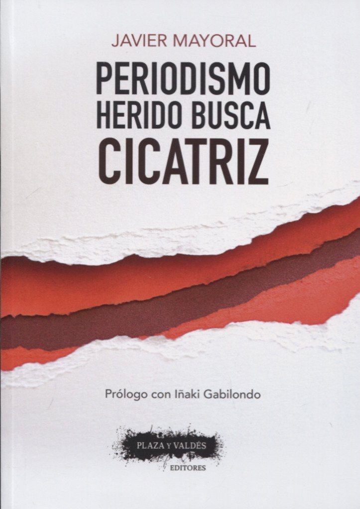 PERIODISMO HERIDO BUSCA CICATRIZ rust  P&V
