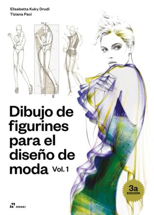 DIBUJO DE FIGURINES PARA EL DISEÑO DE MODA VOL. 1: La guia fundamental para el dibujo de figurines p