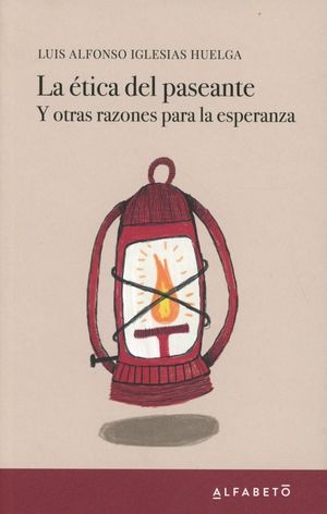 LA ETICA DEL PASANTE Y OTRAS RAZONES PARA LA ESPERANZA