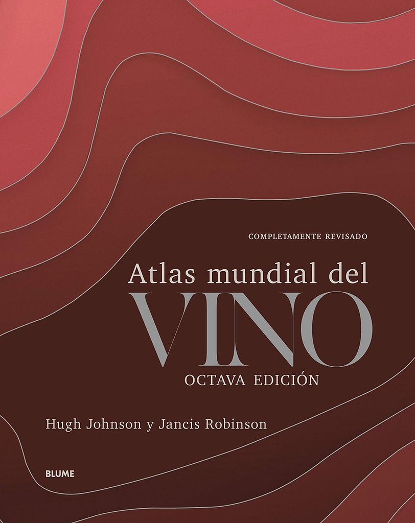 ATLAS MUNDIAL DEL VINO (8° EDICION); Hugh Johnson y Jancis Robinson.