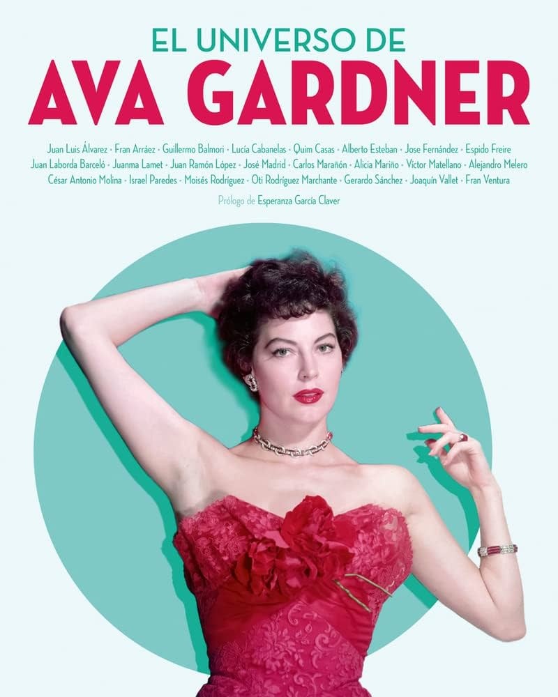 UNIVERSO DE AVA GARDNER (EL): El libro definitivo sobre Ava Gardner, una de las grandes estrellas de