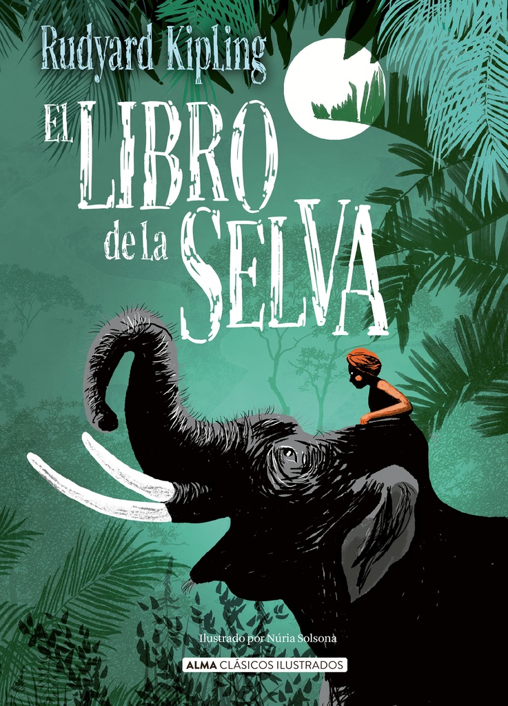 LIBRO DE LA SELVA, EL clasicos td  Alma