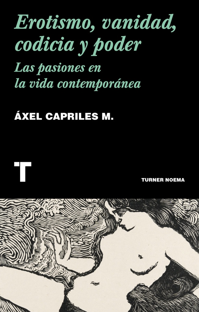 Erotismo, vanidad, codicia y poder.Las pasiones en la vida c