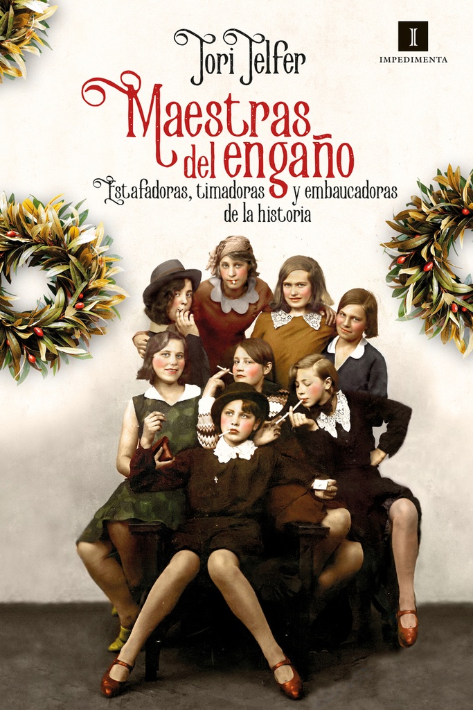 MAESTRAS DEL ENGAÍO ESTAFADORAS TIMADORAS Y EMBAUCADORAS DE LA HISTORIA