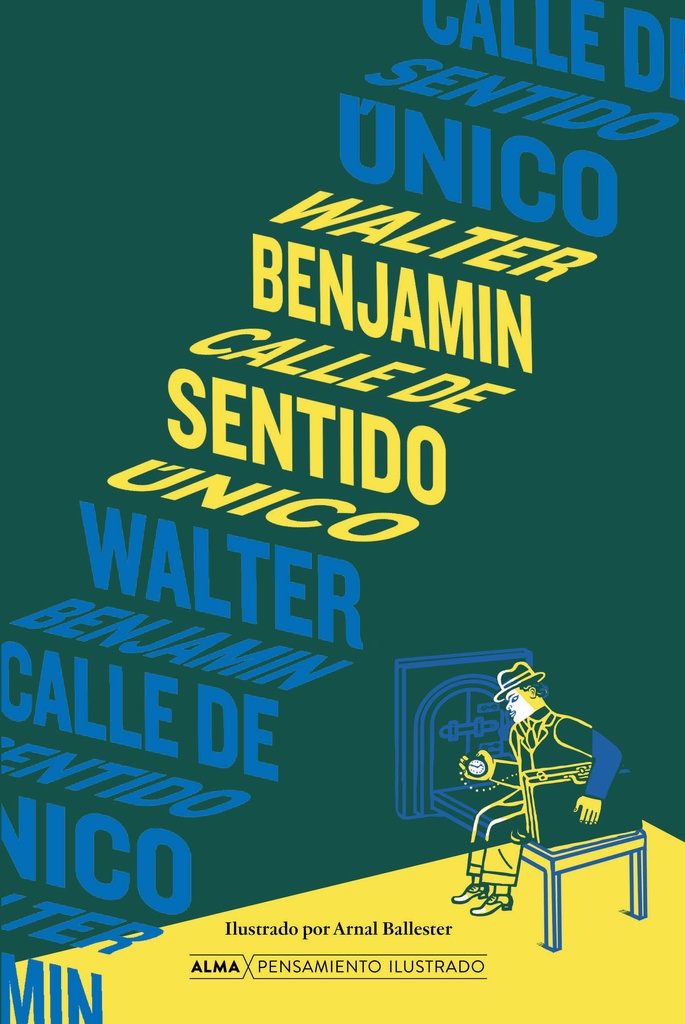 CALLE DE SENTIDO UNICO pensamiento Alm