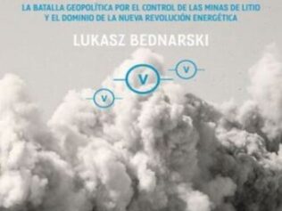 GUERRA DE LAS BATERIAS LA BATALLA GEOPOLITICA POR EL CONTROL DE LAS MINAS DE LITIO, LA