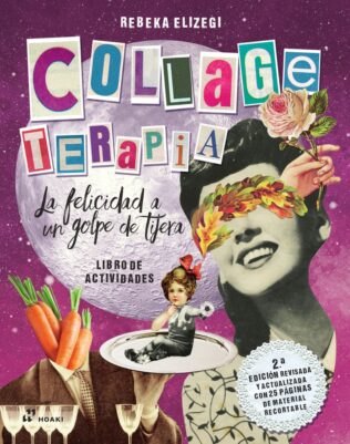 COLLAGE TERAPIA (2° EDICION 2022): La felicidad a un golpe de tijera, libro de actividades