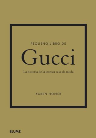 PEQUEÑO LIBRO DE GUCCI: La historia de la iconica casa de moda