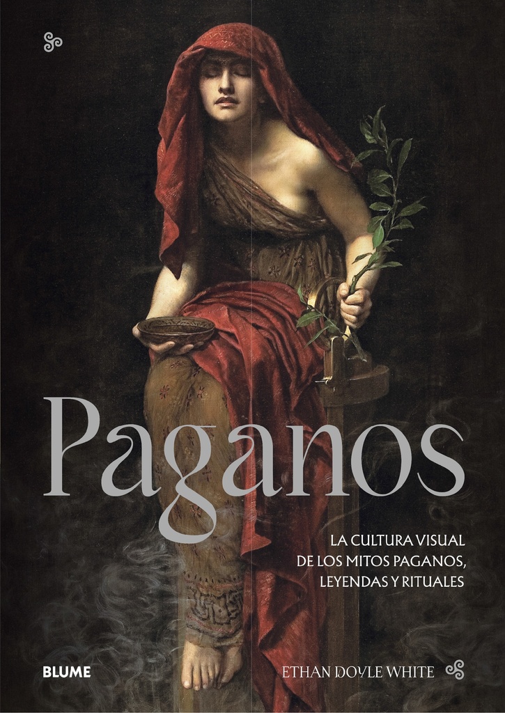 PAGANOS: La cultura visual de los mitos paganos, leyendas y rituales