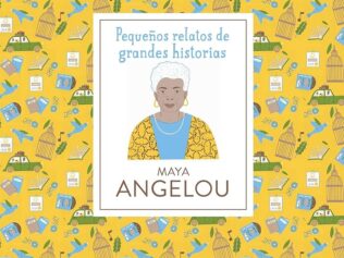 MAYA ANGELOU: Pequeños relatos de grandes historias