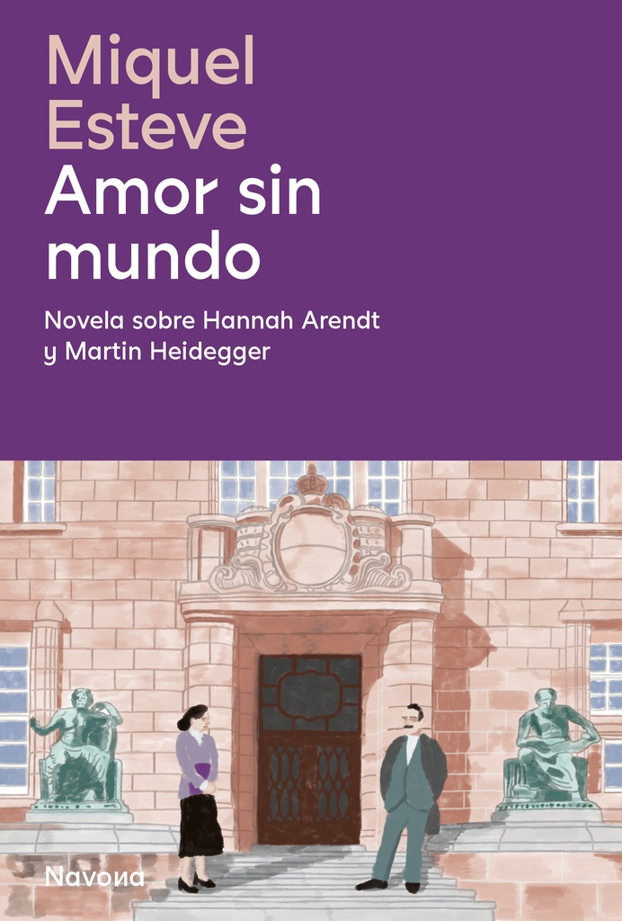 AMOR SIN MUNDO NOVELA SOBRE HANNAH ARENDT Y MARTIN HEIDEGGER