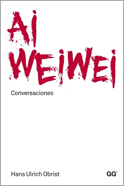 AI WEIWEI. CONVERSACIONES
