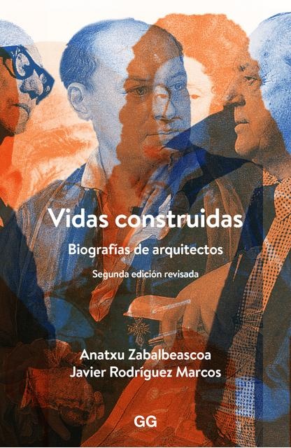 VIDAS CONSTRUIDAS:BIOGRAFIAS DE ARQUITECTOS