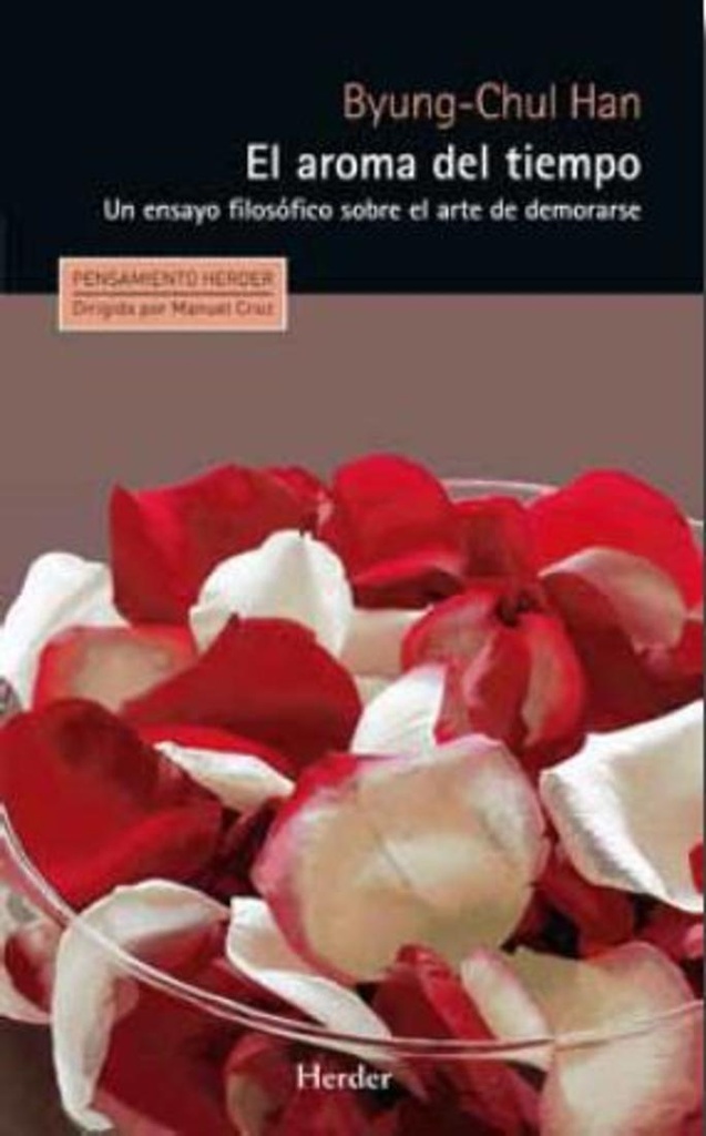 AROMA DEL TIEMPO. UN ENSAYO FILOSOFICO SOBRE EL ARTE DE DEMORARSE, EL
