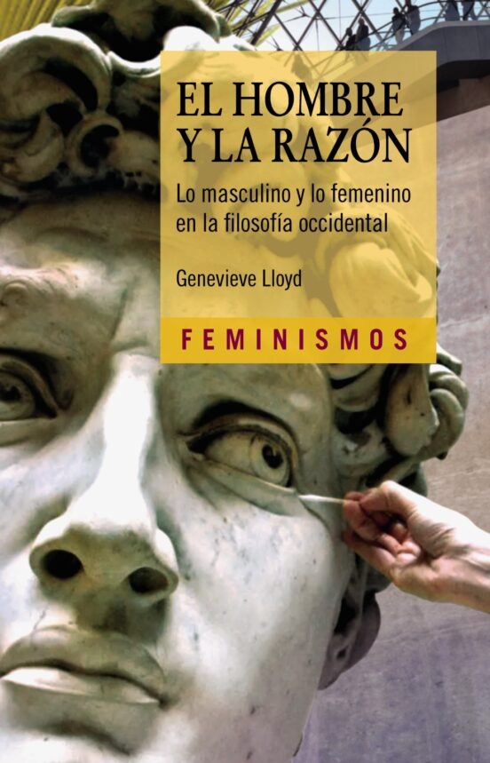 HOMBRE Y LA RAZON LO MASCULINO Y LO FEMENINO EN LA FILOSOFIA OCCIDENTAL, EL