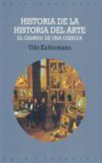 HISTORIA DE LA HISTORIA DEL ARTE (EL CAMINO DE UNA CIENCIA)
