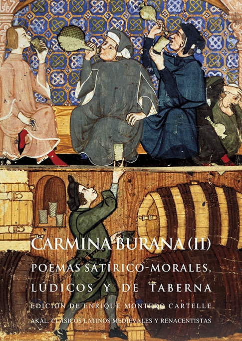 CARMINA BURANA II. POEMAS SATIRICO-MORALES, LUDICOS Y DE TABERNA
