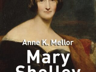 MARY SHELLEY. SU VIDA SU FICCION SUS MONSTRUOS