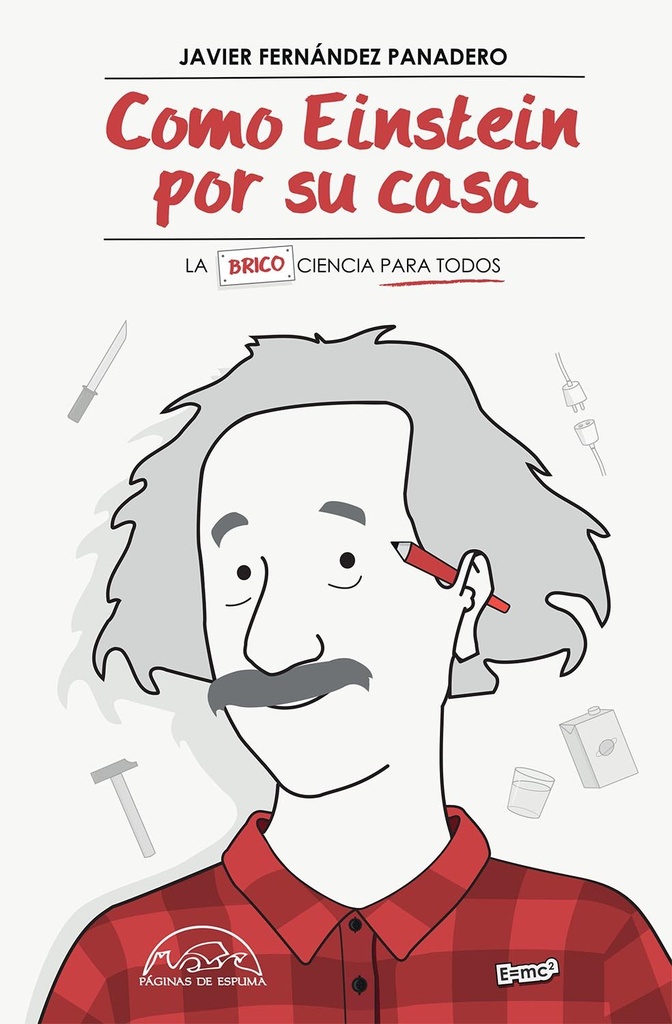 COMO EINSTEIN POR SU CASA BRICO CIENCIA PARA TODOS PaginasE