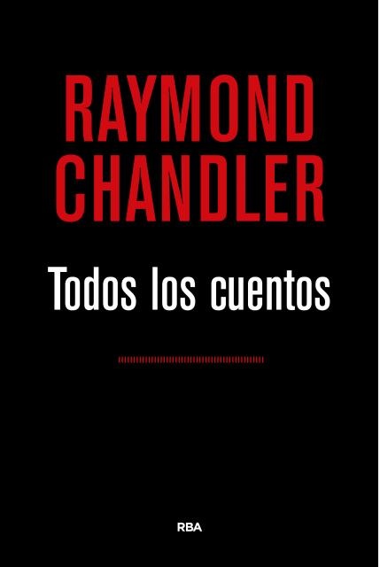 TODOS LOS CUENTOS Chandler lujo Rba