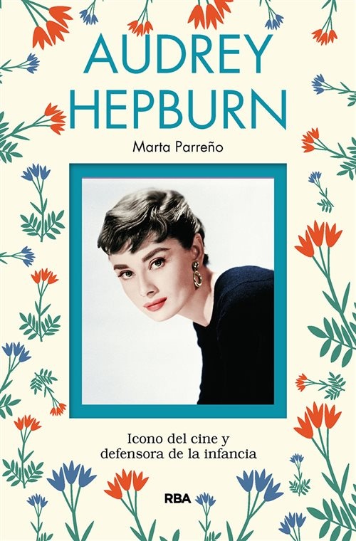 AUDREY HEPBURN ICONO DEL CINE Y DEFENSORA DE LA INFANCIA rust  Rba