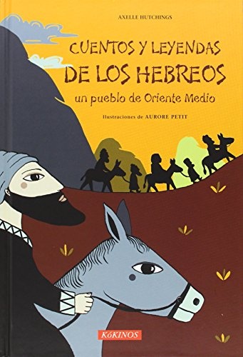 CUENTOS Y LEYENDAS DE LOS HEBREOS. UN PUEBLO DE ORIENTE MEDIO Kokinos