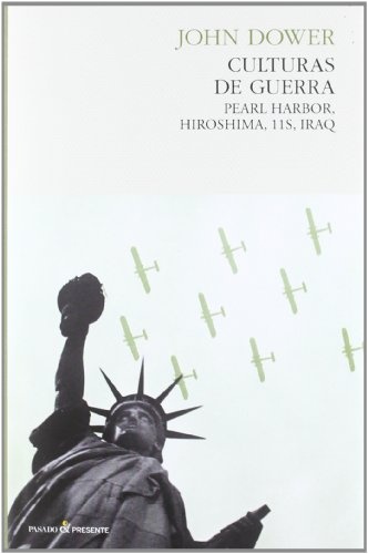 CULTURAS DE GUERRA: PEARL HARBOR, HIROSHIMA, 11S, IRAQ P&Presente