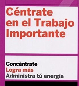 CENTRATE EN EL TRABAJO IMPORTANTE