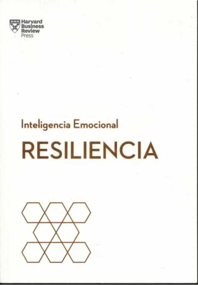 RESILIENCIA. SERIE INTELIGENCIA EMOCIONAL HBR